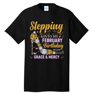 Stepping Into February Birthday With Gods Grace And Mercy Tall T-Shirt