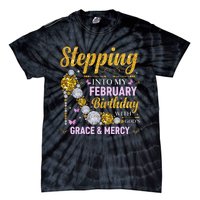 Stepping Into February Birthday With Gods Grace And Mercy Tie-Dye T-Shirt