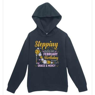 Stepping Into February Birthday With Gods Grace And Mercy Urban Pullover Hoodie