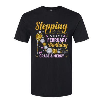 Stepping Into February Birthday With Gods Grace And Mercy Softstyle CVC T-Shirt