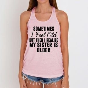 Sometime I Feel Old But Then I Realize My Sister Is Older Women's Knotted Racerback Tank