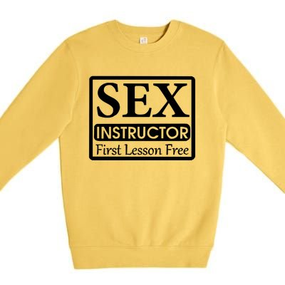 Sex Instructor First Free Lesson Premium Crewneck Sweatshirt