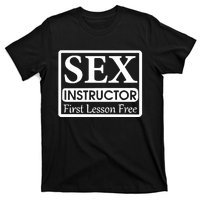 Sex Instructor First Free Lesson T-Shirt