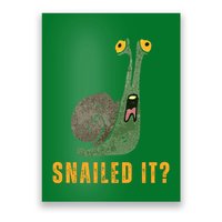 Snailed It Funny Snails Snail Lovers Poster