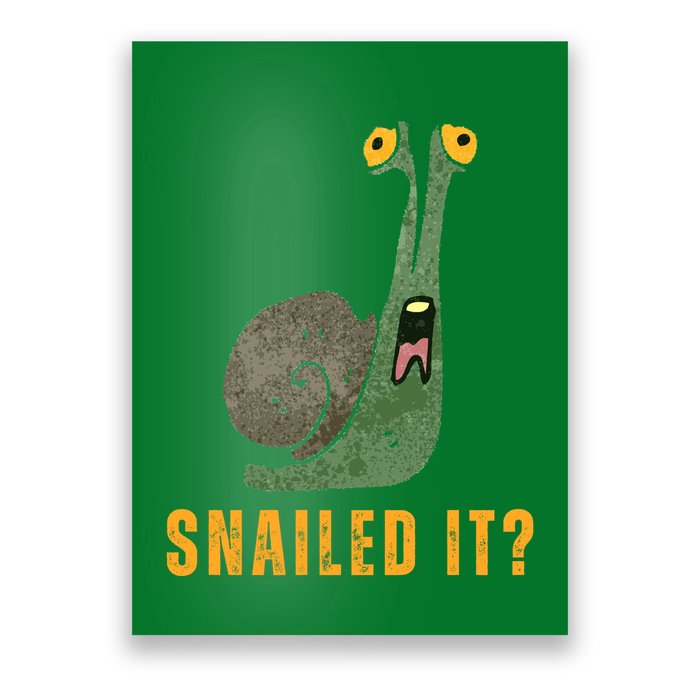 Snailed It Funny Snails Snail Lovers Poster