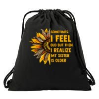 Sometimes I Feel Old My Sister Is Older Sunflower Leopard Drawstring Bag