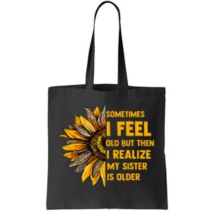 Sometimes I Feel Old My Sister Is Older Sunflower Leopard Tote Bag