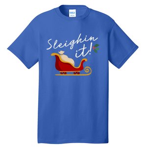 Sleighin It Funny Christmas Pun Sleighing Santa Sleigh Xmas Gift Tall T-Shirt