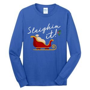 Sleighin It Funny Christmas Pun Sleighing Santa Sleigh Xmas Gift Tall Long Sleeve T-Shirt