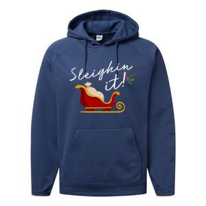 Sleighin It Funny Christmas Pun Sleighing Santa Sleigh Xmas Gift Performance Fleece Hoodie