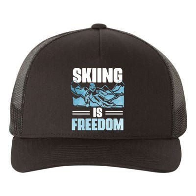 Skiing Is Freedom Gifts For Skier Yupoong Adult 5-Panel Trucker Hat