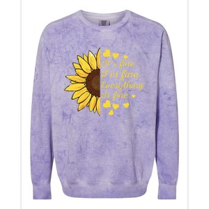 Sunflower It's Fine I'm Fine Everything Is Fine Sunflower Colorblast Crewneck Sweatshirt