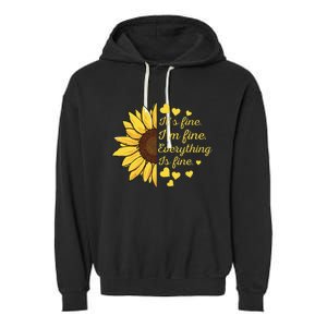 Sunflower It's Fine I'm Fine Everything Is Fine Sunflower Garment-Dyed Fleece Hoodie