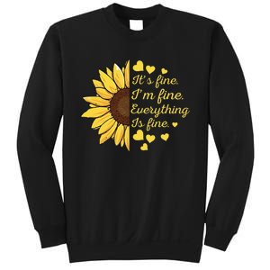 Sunflower It's Fine I'm Fine Everything Is Fine Sunflower Sweatshirt