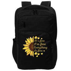 Sunflower It's Fine I'm Fine Everything Is Fine Sunflower Impact Tech Backpack