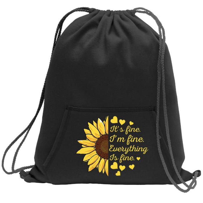 Sunflower It's Fine I'm Fine Everything Is Fine Sunflower Sweatshirt Cinch Pack Bag