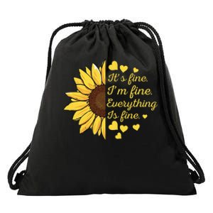 Sunflower It's Fine I'm Fine Everything Is Fine Sunflower Drawstring Bag