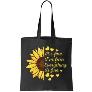 Sunflower It's Fine I'm Fine Everything Is Fine Sunflower Tote Bag