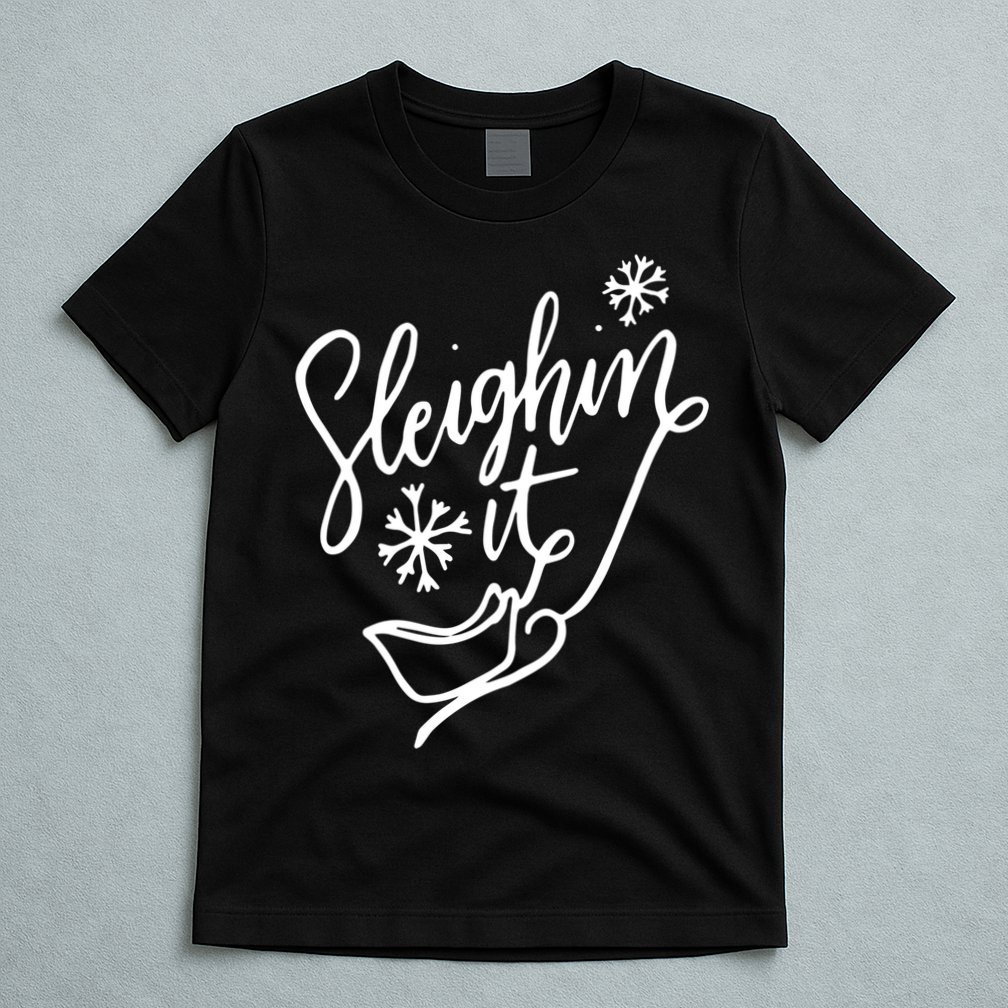 Sleighin It Funny Christmas Pun Sleighing Santa Sleigh Xmas T-Shirt
