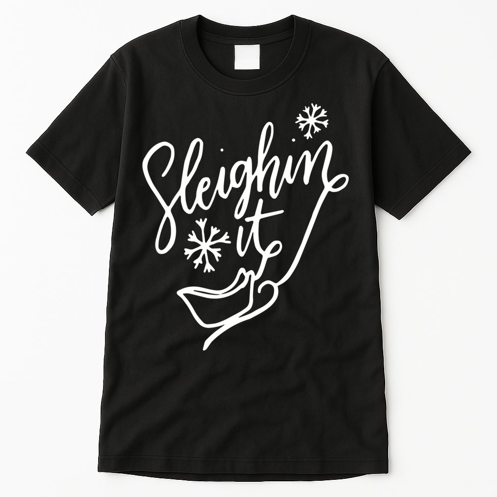 Sleighin It Funny Christmas Pun Sleighing Santa Sleigh Xmas Tall T-Shirt