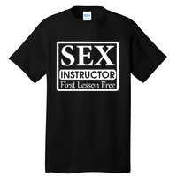 Sex Instructor First Free Lesson Tall T-Shirt