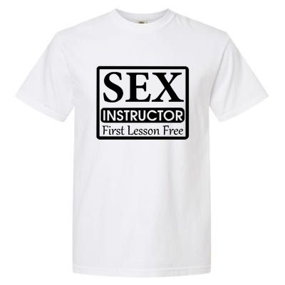 Sex Instructor First Free Lesson Garment-Dyed Heavyweight T-Shirt