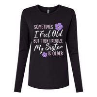 Sometimes I Feel Old But Then I Realize My Sister Is Older Womens Cotton Relaxed Long Sleeve T-Shirt