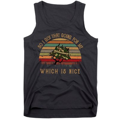 So I Got That Going For Me Which Is Nice Funny Vintage Hat Tank Top