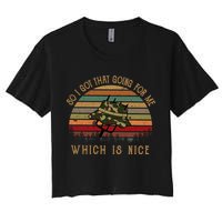 So I Got That Going For Me Which Is Nice Funny Vintage Hat Crop Top