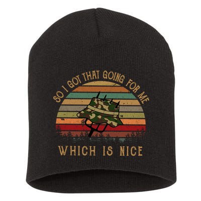 So I Got That Going For Me Which Is Nice Funny Vintage Hat Short Acrylic Beanie