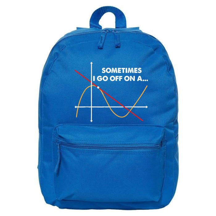 Sometimes I Go Off On A Tangent Math Math Nerd Gift 16 in Basic Backpack