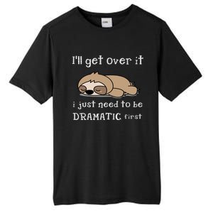 Sloth I'll get over it just need to be dramatic first Tall Fusion ChromaSoft Performance T-Shirt