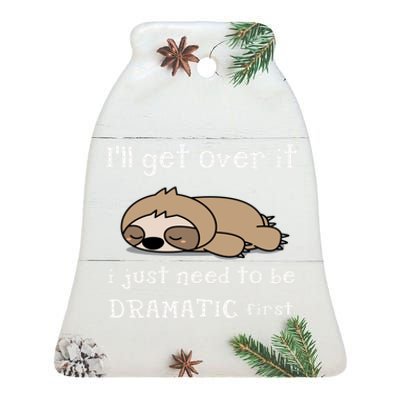 Sloth I'll get over it just need to be dramatic first Ceramic Bell Ornament