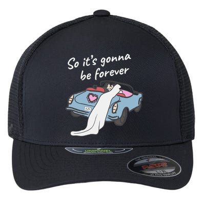 So ItS Gonna Be Forever Bride And Groom | Love Quotes Romantic Wedding Flexfit Unipanel Trucker Cap