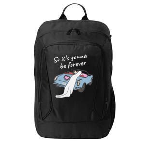 So ItS Gonna Be Forever Bride And Groom | Love Quotes Romantic Wedding City Backpack