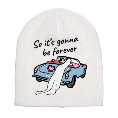 So ItS Gonna Be Forever Bride And Groom | Love Quotes Romantic Wedding Short Acrylic Beanie