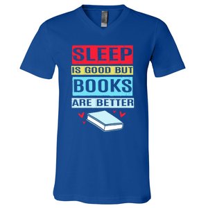 Sleep Is Good But Books Are Better Funny Bookworm Gift V-Neck T-Shirt