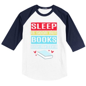 Sleep Is Good But Books Are Better Funny Bookworm Gift Baseball Sleeve Shirt