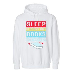 Sleep Is Good But Books Are Better Funny Bookworm Gift Garment-Dyed Fleece Hoodie