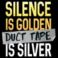 Silence Is Golden Duct Tape Is Silver Funny Sarcasm Flexfit Unipanel Trucker Cap