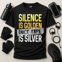 Silence Is Golden Duct Tape Is Silver Funny Sarcasm Cooling Performance Crew T-Shirt