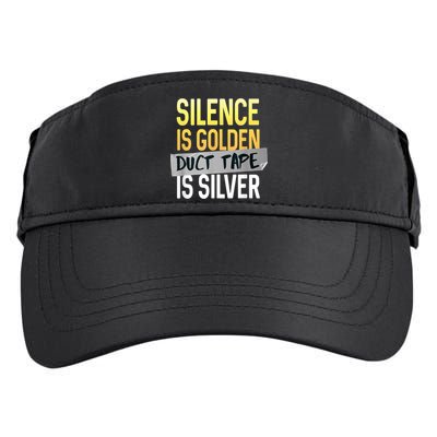 Silence Is Golden Duct Tape Is Silver Funny Sarcasm Adult Drive Performance Visor