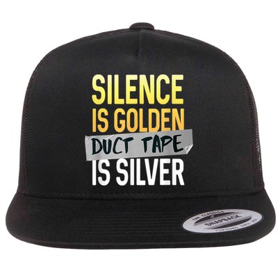 Silence Is Golden Duct Tape Is Silver Funny Sarcasm Flatbill Hat