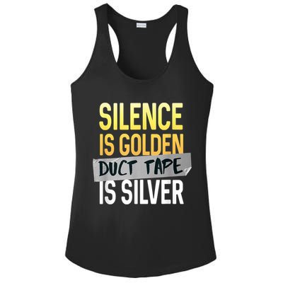 Silence Is Golden Duct Tape Is Silver Funny Sarcasm Ladies PosiCharge Competitor Racerback Tank