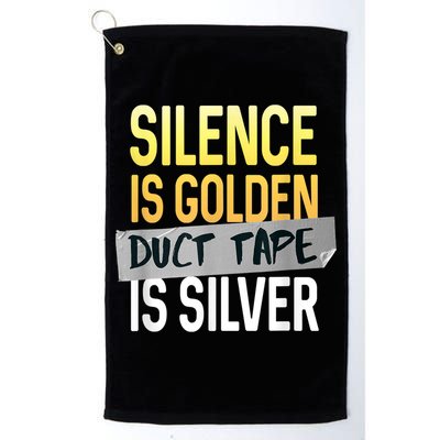 Silence Is Golden Duct Tape Is Silver Funny Sarcasm Golf Towel