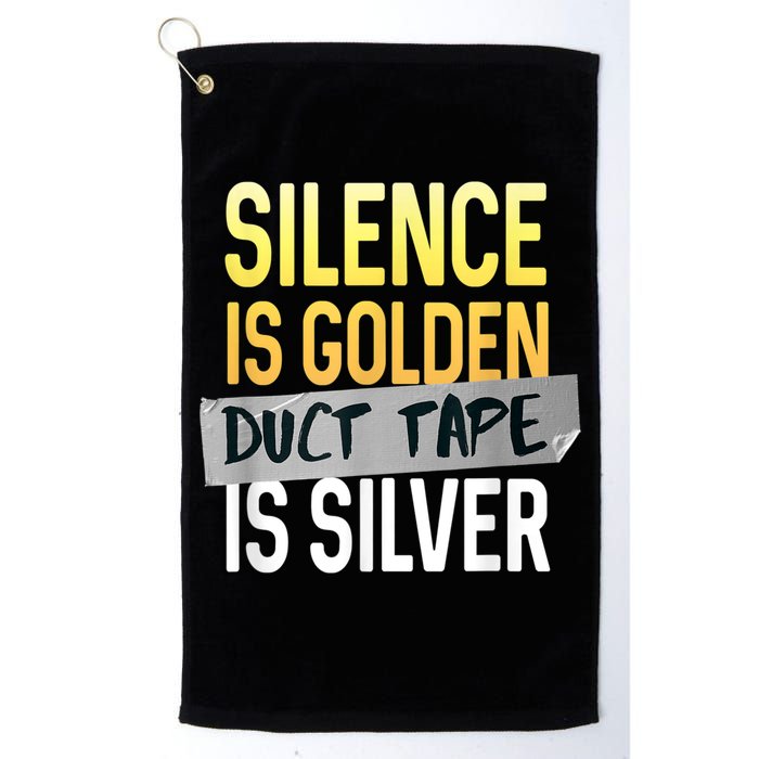 Silence Is Golden Duct Tape Is Silver Funny Sarcasm Golf Towel