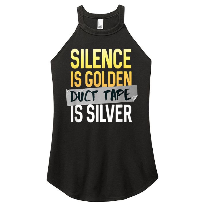 Silence Is Golden Duct Tape Is Silver Funny Sarcasm Women's Perfect Tri Rocker Tank