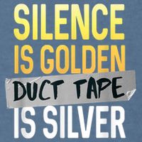 Silence Is Golden Duct Tape Is Silver Funny Sarcasm Garment-Dyed Sweatshirt