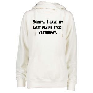 Sorry I Gave My Last Flying F Yesterday Meaningful Gift Funny Adult Gift Womens Funnel Neck Pullover Hood