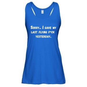 Sorry I Gave My Last Flying F Yesterday Meaningful Gift Funny Adult Gift Ladies Essential Flowy Tank